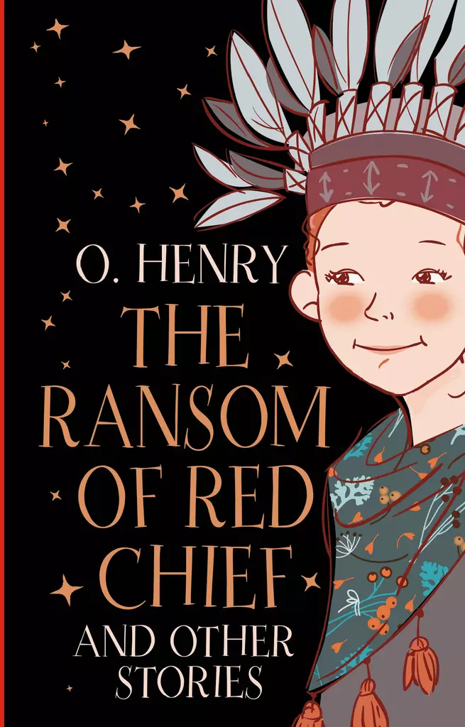 The Ransom of Red Chief and other stories Вождь краснокожих Книга Генри О 6+