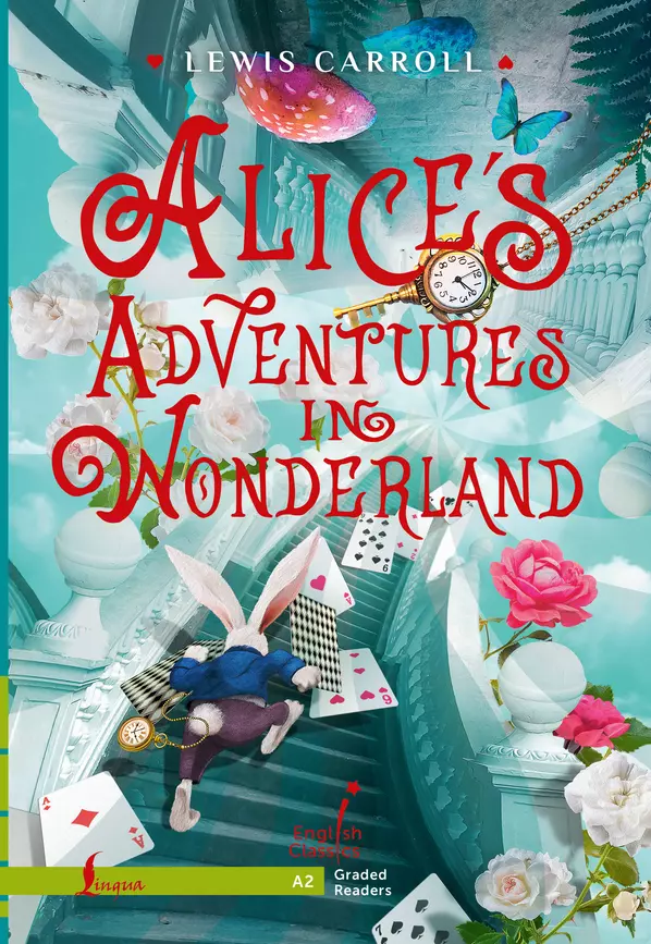 Alice s Adventures in Wonderland A2 Алиса в стране Чудес Книга Кэрролл Льюис 12+